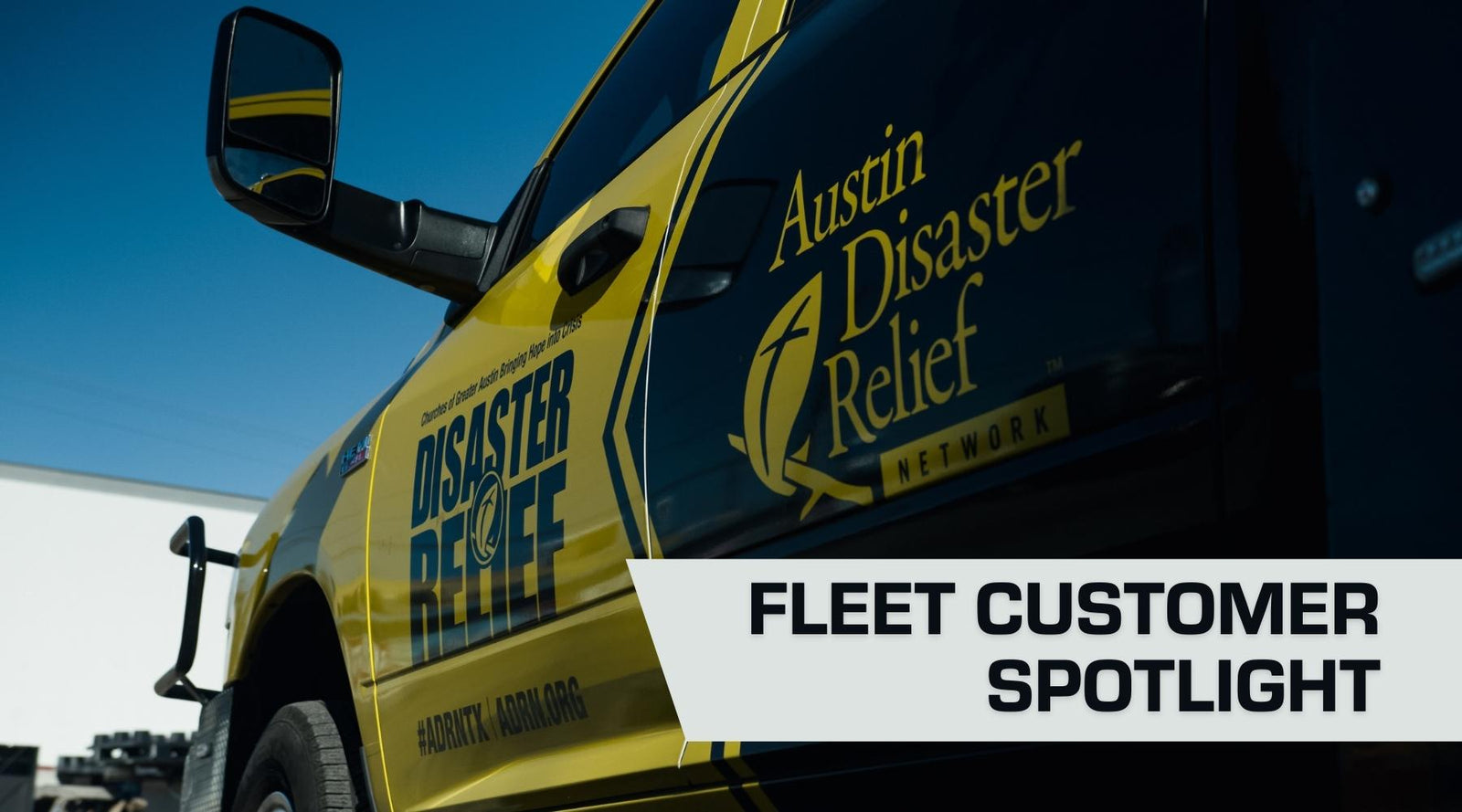 Fleet Customer Spotlight: Austin Disaster Relief Network