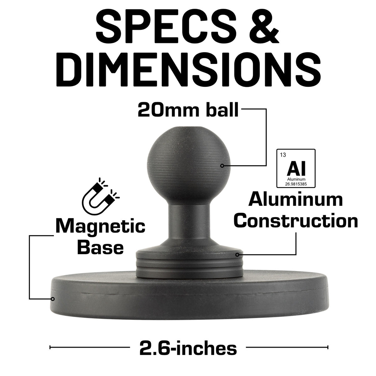 2.6-inch Diameter Round Universal Magnetic Base with 20mm Ball Mount